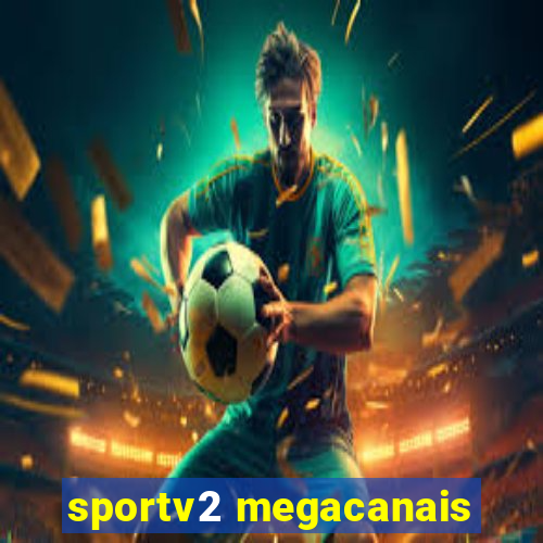 sportv2 megacanais